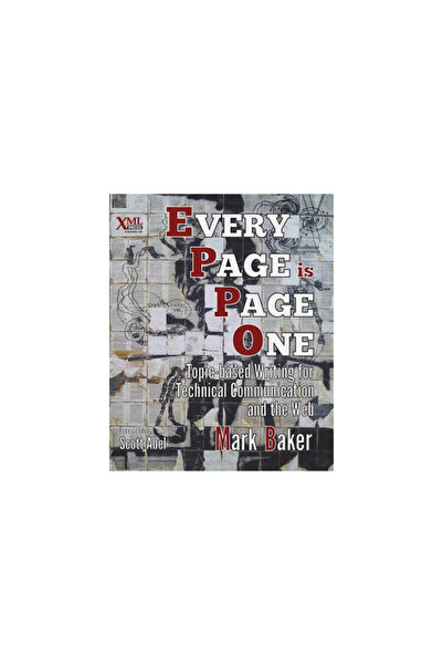 Univ Of Virginia Pr Every Page Is Page One: Topic-Based Writing for Technical Communication and the Web