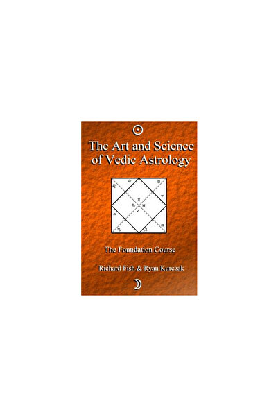 Addison Wesley Pub Co Inc The Art and Science of Vedic Astrology: The Foundat...