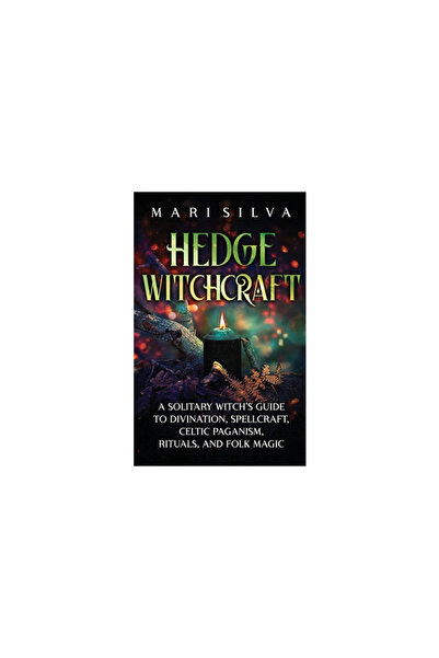 Primasta Hedge Witchcraft: A Solitary Witch's Guide to Divination, Spellcraft...