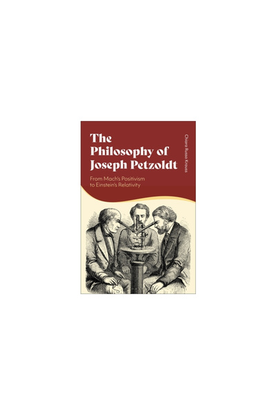 Bloomsbury Academic The Philosophy of Joseph Petzoldt: From Mach's Positivism...