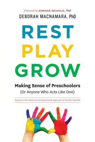 Scholastic Bk Services Rest, Play, Grow: Making Sense of Preschoolers (or Any...