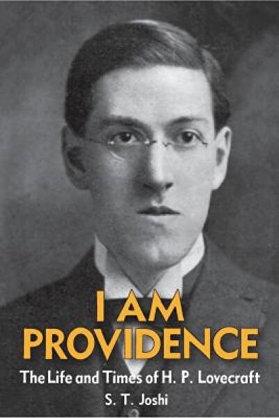 Hardpr Pub I Am Providence: The Life and Times of H. P. Lovecraft, Volume 1