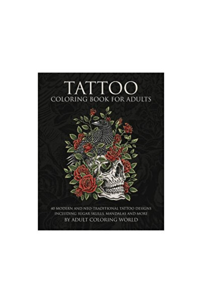 St Paul Pr Tattoo Coloring Book for Adults: 40 Modern and Neo-Traditional Tattoo Designs Including Sugar Skulls