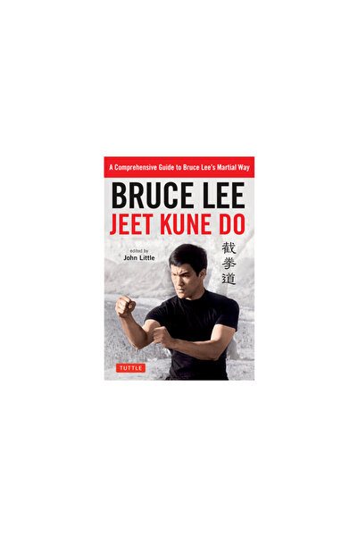 Tuttle Pub Bruce Lee Jeet Kune Do: Bruce Lee's Commentaries on the Martial Way