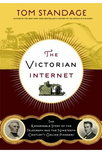 BIBLIOBAZAAR The Victorian Internet: The Remarkable Story of the Telegraph an...