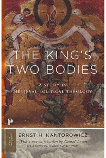 Princeton Univ Pr The King's Two Bodies: A Study in Medieval Political Theology