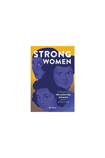 Rockridge Pr Strong Women: 15 Biographies of Influential Women History Overlo...