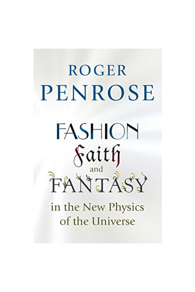 Princeton Univ Pr Fashion, Faith, and Fantasy in the New Physics of the Universe