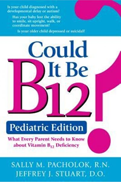Kessinger Pub Llc Could It Be B12? Pediatric Edition: What Every Parent Needs...