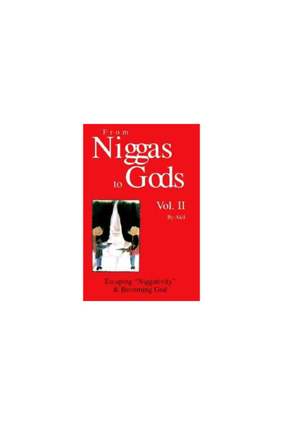 Lushena Books From Niggas to Gods Vol.II: Escaping"niggativity" & Becoming God