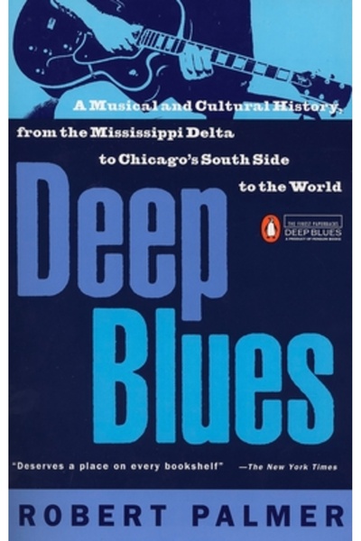 Penguin Books Deep Blues: A Musical and Cultural History of the Mississippi Delta