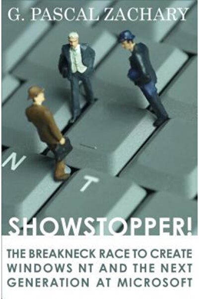 Kessinger Pub Llc Showstopper!: The Breakneck Race to Create Windows NT and t...
