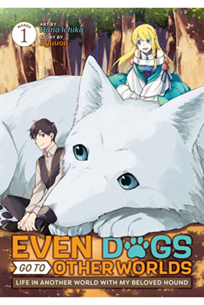 Seven Seas Pr Even Dogs Go to Other Worlds: Life in Another World with My Bel...