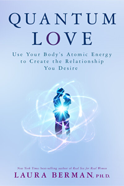 Hay House Quantum Love: Use Your Body's Atomic Energy to Create the Relationship You Desire