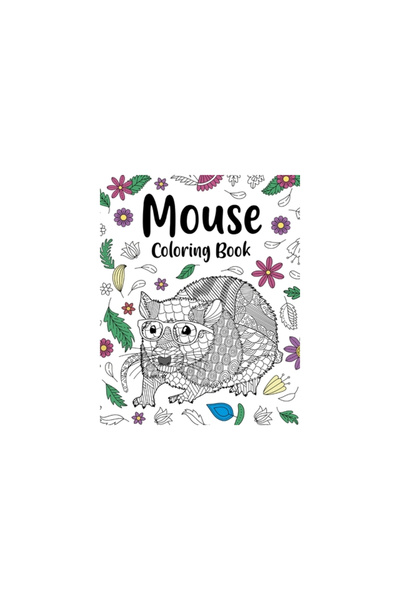 Blurb Inc Mouse Coloring Book: dult Crafts & Hobbies Books, Floral Mandala Pages, Animal Quotes Pages