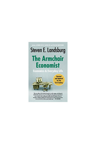 Free Pr The Armchair Economist: Economics and Everyday Life