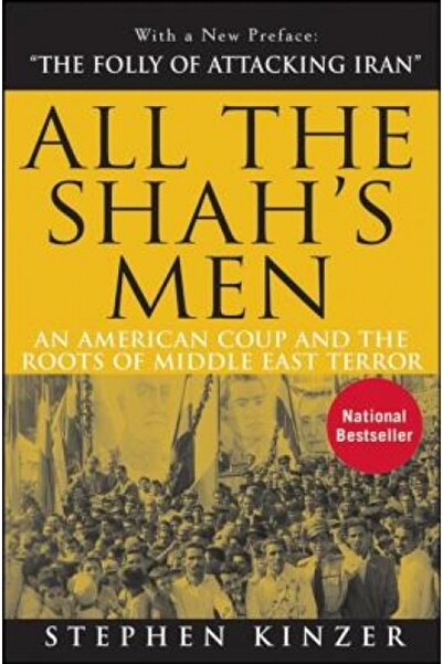 AuthorHouse All the Shah's Men: An American Coup and the Roots of Middle East...