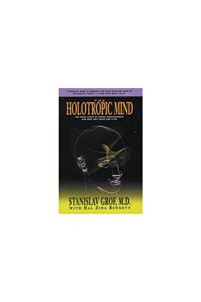 HarperOne The Holotropic Mind: The Three Levels of Human Consciousness and Ho...