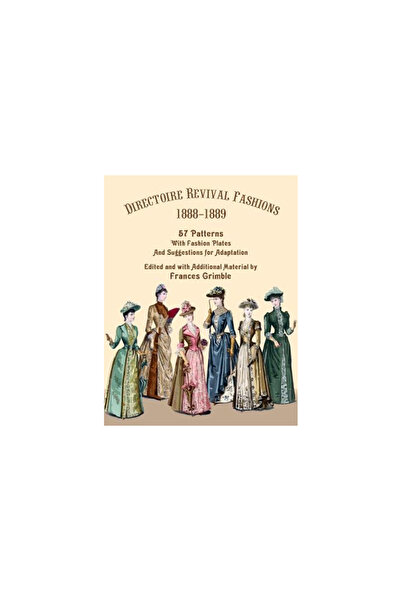 Lavolta Pr Directoire Revival Fashions 1888-1889: 57 Patterns with Fashion Pl...