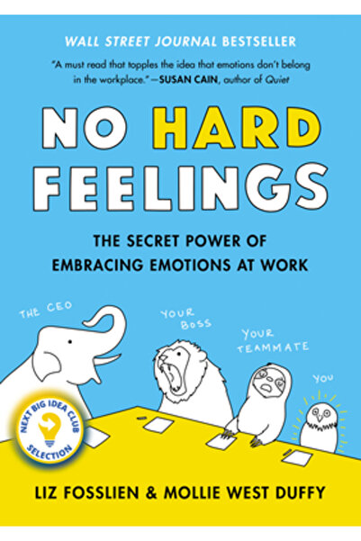 Portfolio No Hard Feelings: Emotions at Work (and How They Help Us Succeed)