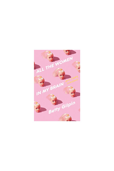 Flatiron Books All the Women in My Brain: And Other Concerns