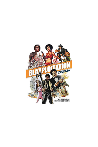 Fab Pr Blaxploitation Cinema: The Essential Reference Guide