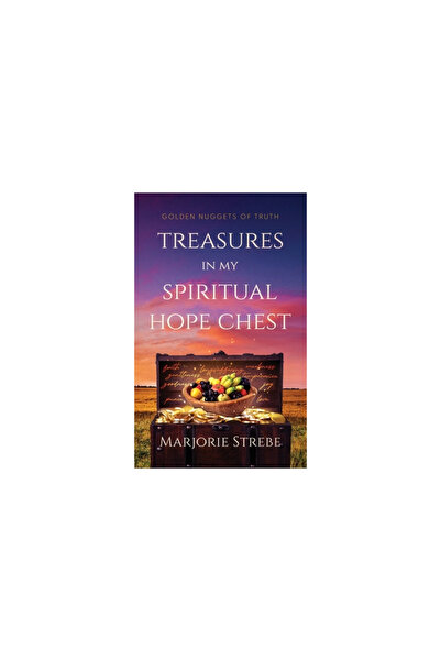 Vaudevisuals Pr Treasures in My Spiritual Hope Chest: Golden Nuggets of Truth