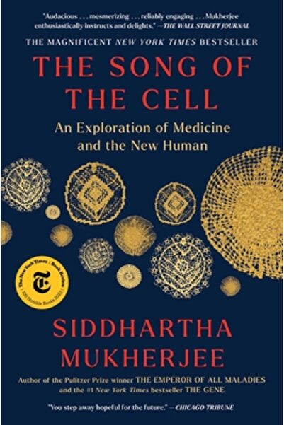 Scribner Books Co The Song of the Cell: An Exploration of Medicine and the Ne...