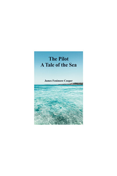 Vij Books India The Pilot: A Tale of the Sea