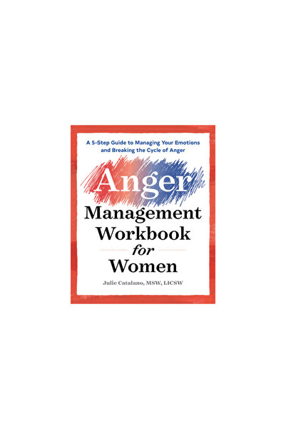 Althea Pr The Anger Management Workbook for Women: A 5-Step Guide to Managing...
