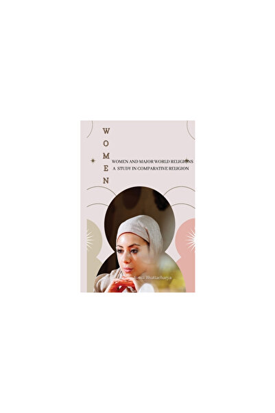 Independent Publ Women and Major World Religions a Study in Comparative Religion
