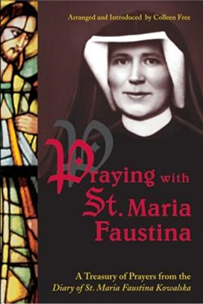 Grand Central Pub Mass Market Praying with St. Maria Faustina: A Treasury of ...