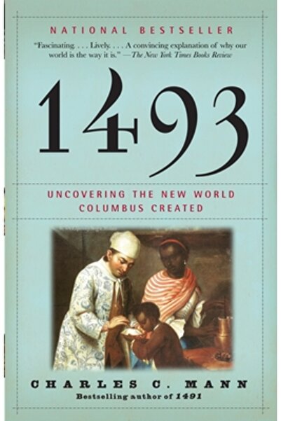 Vintage Books 1493: Uncovering the New World Columbus Created