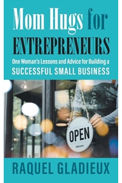 Strategic Book Pub Mom Hugs for Entrepreneurs: One Woman's Lessons and Advice...