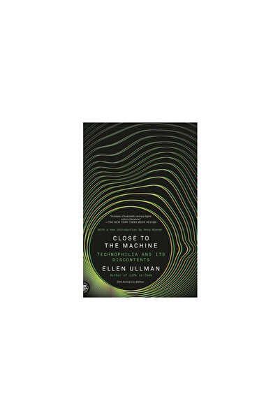 Picador Close to the Machine (25th Anniversary Edition): Technophilia and Its Discontents