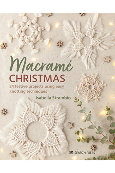 Search Pr Macrame Christmas: 24 Festive Projects Using Easy Knotting Techniques