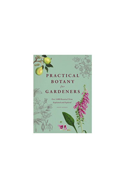 Univ Of Chicago Pr Practical Botany for Gardeners: Over 3,000 Botanical Terms...