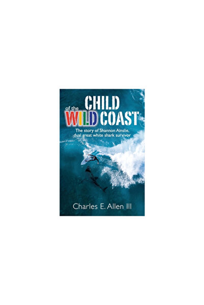 River Birch Pr Child of the Wild Coast: The story of Shannon Ainslie, dual great white shark attack survivor