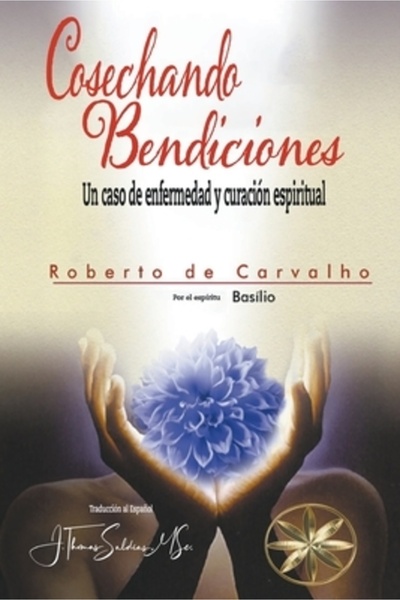 World Spiritist Inst Cosechando Bendiciones: Un caso de enfermedad y curaci