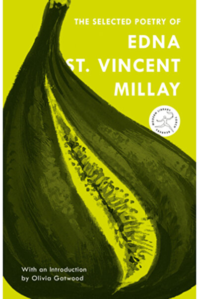 Modern Library The Selected Poetry of Edna St. Vincent Millay