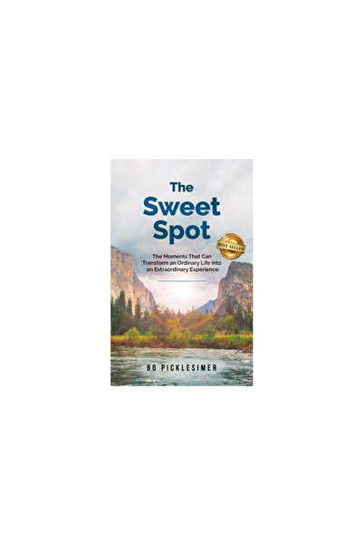 Bookbaby The Sweet Spot: The Moments That Can Transform An Ordinary Life...Into An Extraordinary Experience