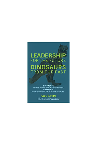 Outskirts Pr LEADERSHIP for the Future DINOSAURS from the Past: Discovering dynamic leadership competencies for t