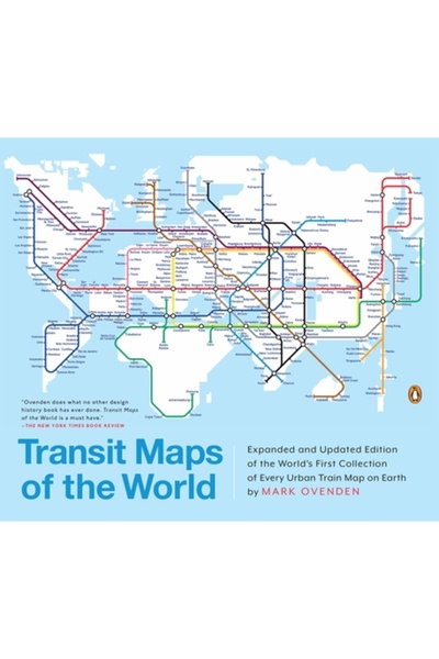 Penguin Group Transit Maps of the World: Expanded and Updated Edition of the ...