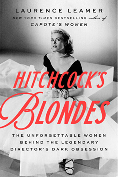 G P Putnam Sons Hitchcock's Blondes: The Unforgettable Women Behind the Legen...