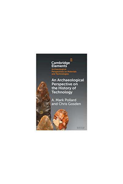 Cambridge An Archaeological Perspective on the History of Technology