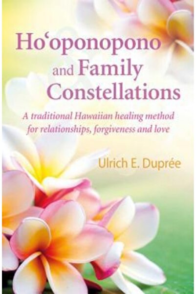 Penguin Group Ho'oponopono and Family Constellations: A Traditional Hawaiian Healing Method for Relationships, For