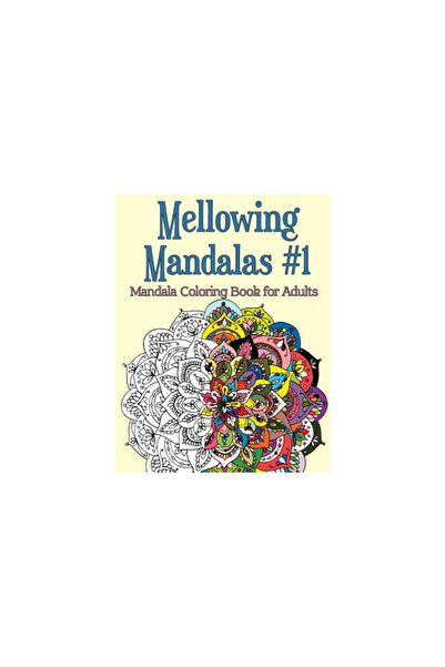 Kessinger Pub Llc Mellowing Mandalas, Book 1: Adult Stress Coloring Relief