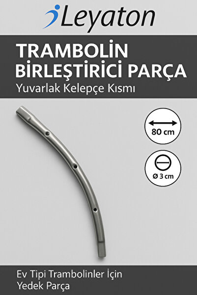Leyaton Trambolin Kavisli Bağlantı Borusu Çember Borusu – 80 cm / çap 3 cm