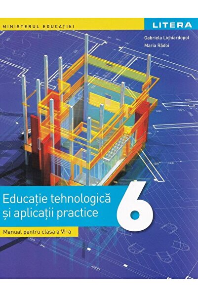 Editura Litera Educational Educatie tehnologica si aplicatii practice. Manual