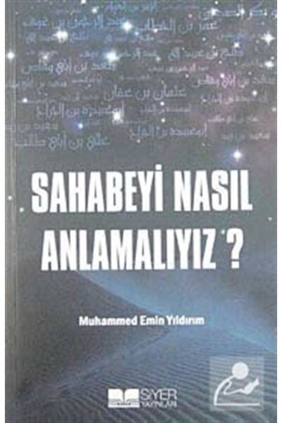 Siyer Yayınları Sahabeyi Nasıl Anlamalıyız?